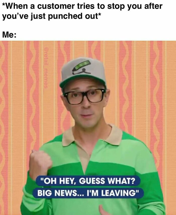 66 Retail Memes That Might Make Anyone Who Works With Customers Feel Seen (New Pics) 66 Retail Memes That Might Make Anyone Who Works With Customers Feel Seen (New Pics)