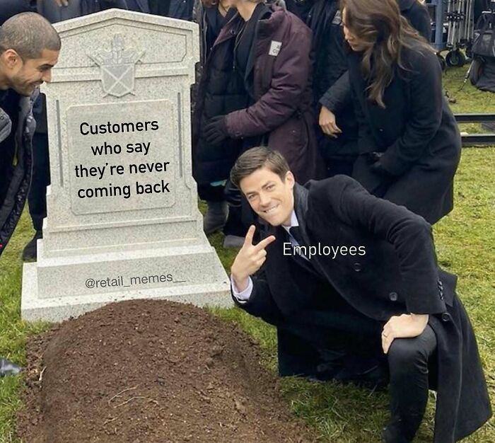 66 Retail Memes That Might Make Anyone Who Works With Customers Feel Seen (New Pics) 66 Retail Memes That Might Make Anyone Who Works With Customers Feel Seen (New Pics)