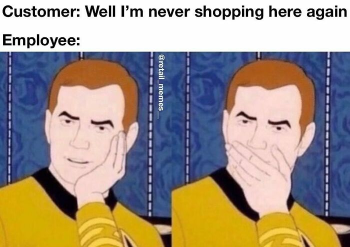 66 Retail Memes That Might Make Anyone Who Works With Customers Feel Seen (New Pics) 66 Retail Memes That Might Make Anyone Who Works With Customers Feel Seen (New Pics)