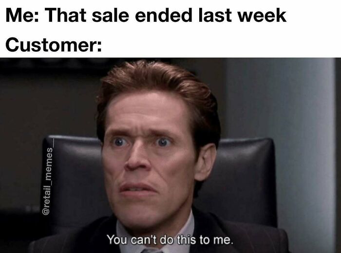 66 Retail Memes That Might Make Anyone Who Works With Customers Feel Seen (New Pics) 66 Retail Memes That Might Make Anyone Who Works With Customers Feel Seen (New Pics)