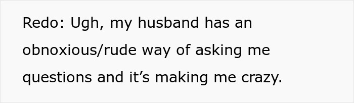 Wife Says Her Hubby’s Questions Put Her On Edge, He Tells Her She’s Making A Big Deal Out Of Nothing