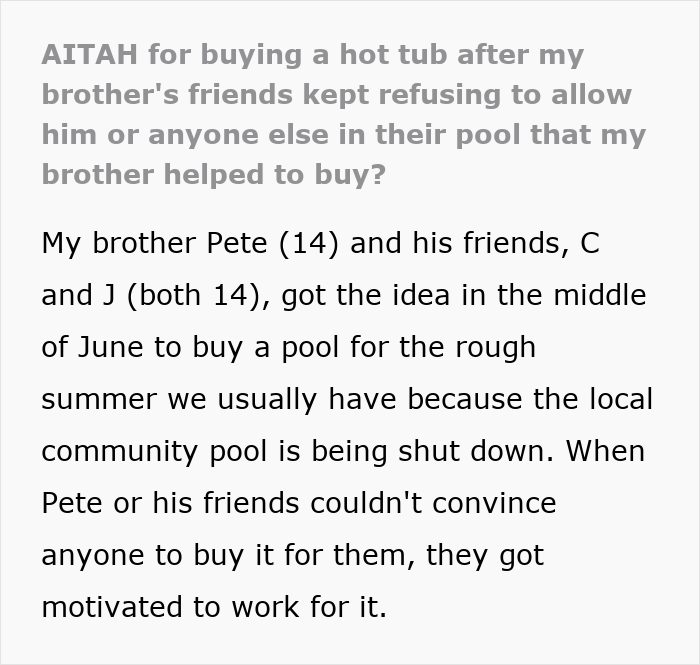 Parents Deny Guy’s Brother Access To Pool He Paid For, So He Buys A Hot Tub For The Boys Instead Parents Deny Guy’s Brother Access To Pool He Paid For, So He Buys A Hot Tub For The Boys Instead