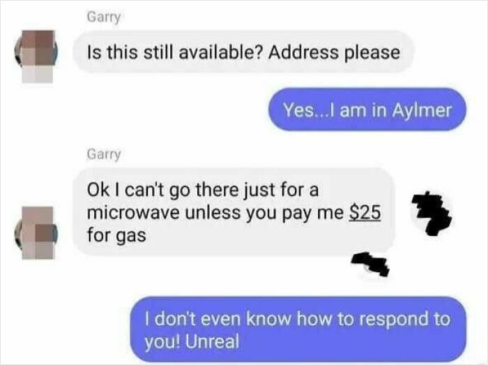 85 Outrageous Requests From People Who Apparently Don’t Understand How Money Works 85 Outrageous Requests From People Who Apparently Don’t Understand How Money Works