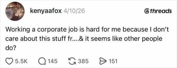 90 Posts That Perfectly Capture The Beautiful Absurdity Of Having A Job