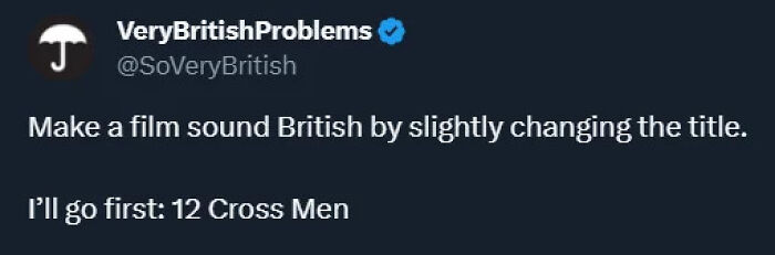 52 Times British Humor Was So Dry It Almost Went Over People&rsquo;s Heads