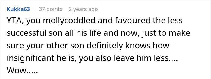 Son Builds A Successful Life, Mom Decides That’s Exactly Why His Brother Deserves Almost All Of The Inheritance Son Builds A Successful Life, Mom Decides That’s Exactly Why His Brother Deserves Almost All Of The Inheritance
