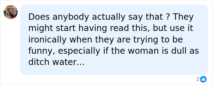 This Nonsensical Sentence That Men Say Is Getting On Women’s Nerves, And For A Good Reason