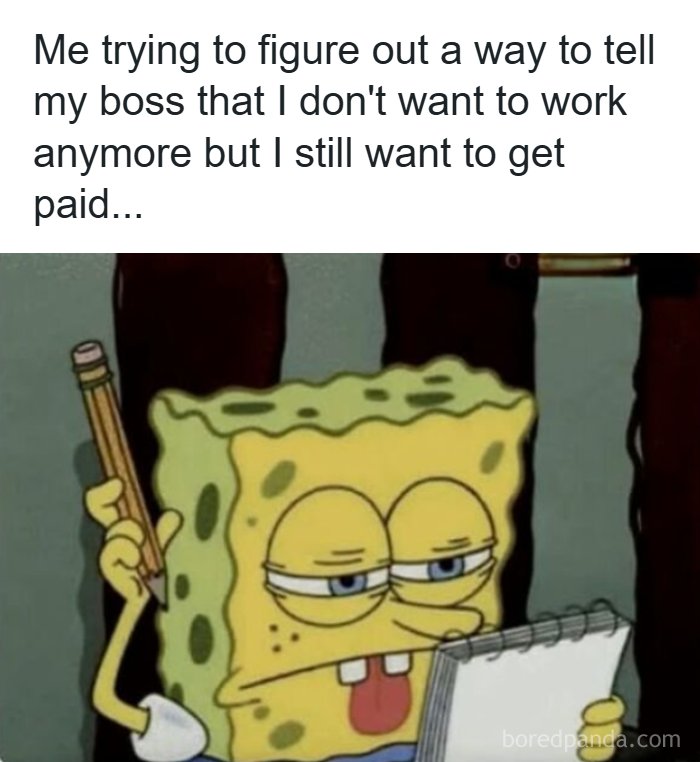66 Painfully Relatable Posts And Memes About The Reality Of Working For A Living 66 Painfully Relatable Posts And Memes About The Reality Of Working For A Living
