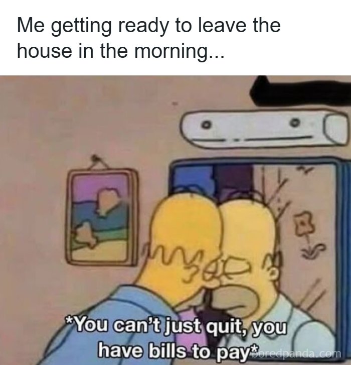 66 Painfully Relatable Posts And Memes About The Reality Of Working For A Living 66 Painfully Relatable Posts And Memes About The Reality Of Working For A Living