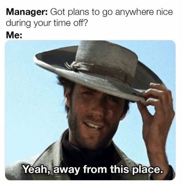 66 Painfully Relatable Posts And Memes About The Reality Of Working For A Living 66 Painfully Relatable Posts And Memes About The Reality Of Working For A Living