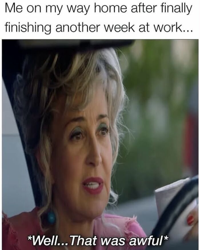 66 Painfully Relatable Posts And Memes About The Reality Of Working For A Living 66 Painfully Relatable Posts And Memes About The Reality Of Working For A Living