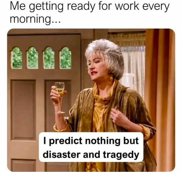 66 Painfully Relatable Posts And Memes About The Reality Of Working For A Living 66 Painfully Relatable Posts And Memes About The Reality Of Working For A Living