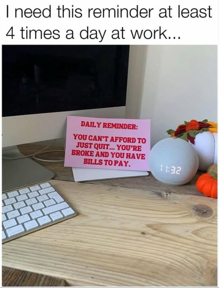 66 Painfully Relatable Posts And Memes About The Reality Of Working For A Living 66 Painfully Relatable Posts And Memes About The Reality Of Working For A Living