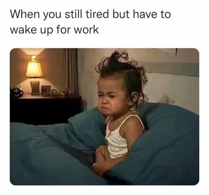 66 Painfully Relatable Posts And Memes About The Reality Of Working For A Living 66 Painfully Relatable Posts And Memes About The Reality Of Working For A Living