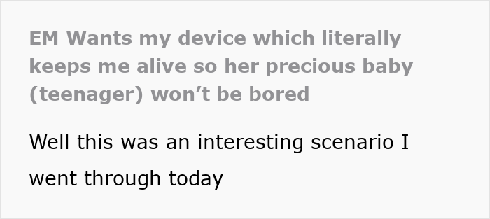 Entitled Mom Demands Guy’s Medical Device Because Her Spoiled Teen Is Bored