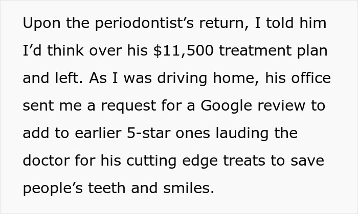 Dentist Wants Patient To Spend $11.5K On A $450 Procedure, Learns The Hard Way Not To Beg For Reviews Dentist Wants Patient To Spend $11.5K On A $450 Procedure, Learns The Hard Way Not To Beg For Reviews