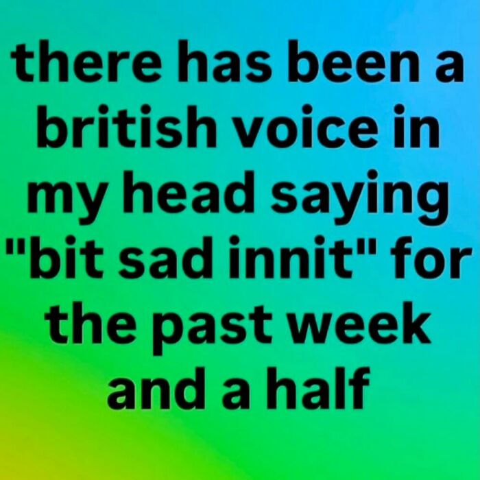 74 Hilariously Ridiculous Memes For People Who Don&rsquo;t Take Life Too Seriously