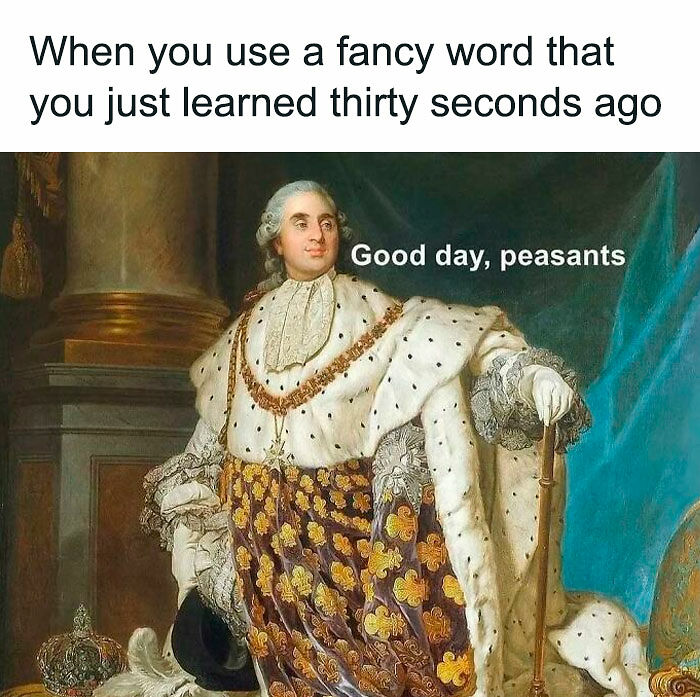 69 History And Classical Art Memes For People Who Prefer Their Humor With A Little Bit Of Culture On Top 69 History And Classical Art Memes For People Who Prefer Their Humor With A Little Bit Of Culture On Top