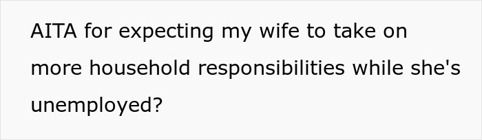 Unemployed Wife Refuses To Do Any Chores Because She’s Stressed