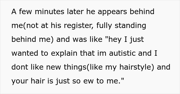 Coworker Insults Woman’s Hair, Then Spends Hours Blaming His Autism Instead Of Apologizing Coworker Insults Woman’s Hair, Then Spends Hours Blaming His Autism Instead Of Apologizing