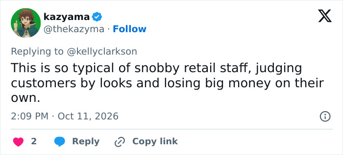 Kelly Clarkson Blasts Brooklyn Store After Employee Allegedly Assumes She Can’t Afford Their Products: ‘You’re An Idiot’ Kelly Clarkson Blasts Brooklyn Store After Employee Allegedly Assumes She Can’t Afford Their Products: ‘You’re An Idiot’