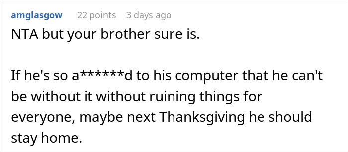 Thanksgiving Turns Into Screamfest After Immature Brother Drives Sister To Snap Back At His Tantrum Thanksgiving Turns Into Screamfest After Immature Brother Drives Sister To Snap Back At His Tantrum