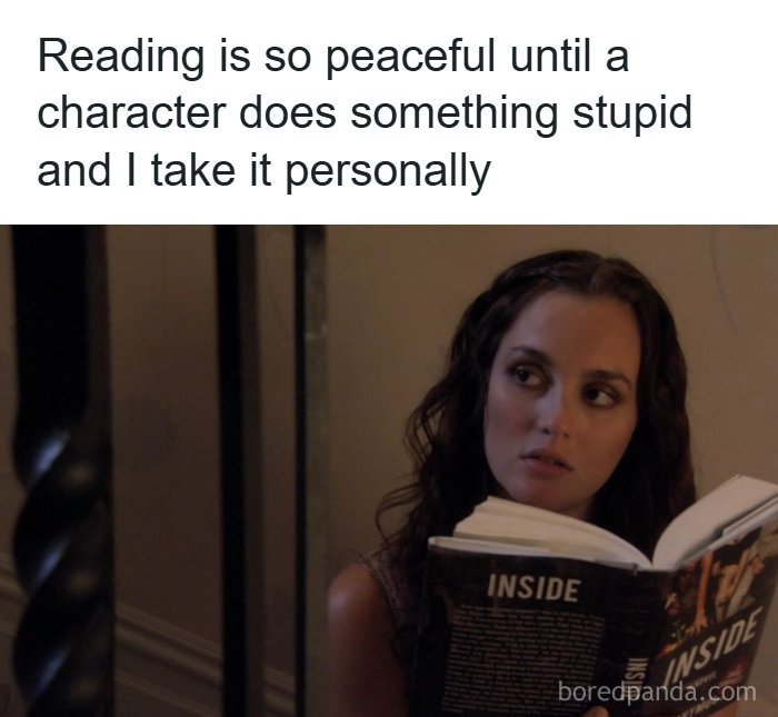 70 Funny Reading Memes That Turn Book Hoarding, Late-Night Chapters, And Fictional Drama Into Comedy 70 Funny Reading Memes That Turn Book Hoarding, Late-Night Chapters, And Fictional Drama Into Comedy