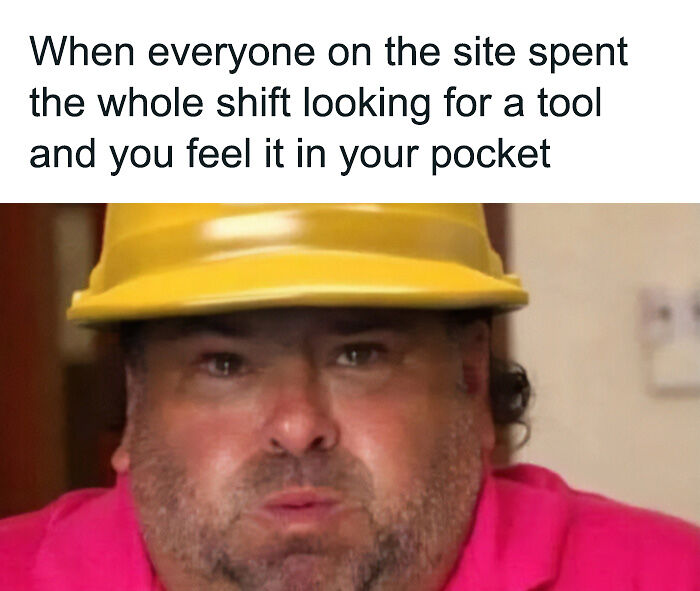 81 Memes About The Struggles Of Working In Construction