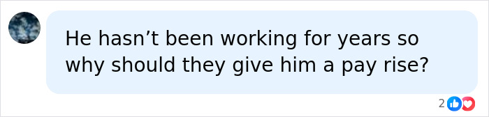Man Asks For A Raise After 15 Years On Sick Leave, Gets A Reality Check Instead Man Asks For A Raise After 15 Years On Sick Leave, Gets A Reality Check Instead