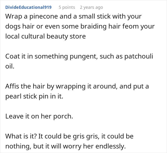 Man Asks Grandpa&rsquo;s Neighbor To Keep Quiet For The Sake Of An Old Dog, Gets A Witchy Stalker In Return
