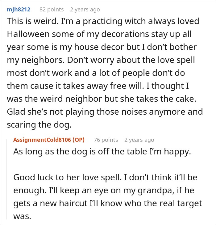 Man Asks Grandpa&rsquo;s Neighbor To Keep Quiet For The Sake Of An Old Dog, Gets A Witchy Stalker In Return
