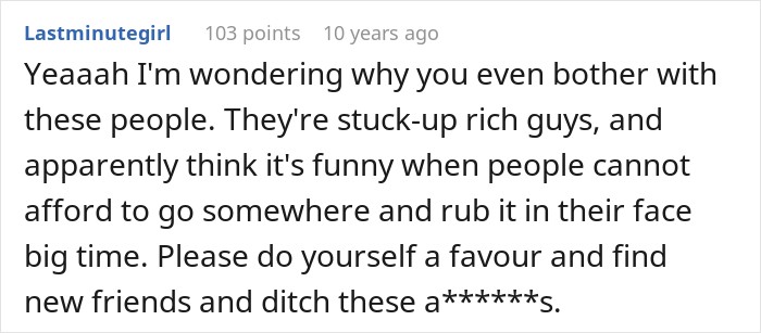 Broke Guy Humiliated In Public By Wealthy Buddies, Decides He Needs New Friends As They Call It &ldquo;Banter&rdquo;
