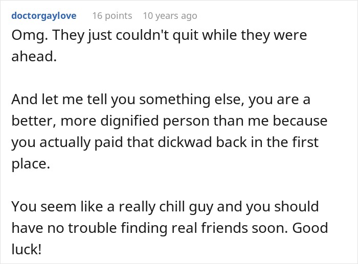 Broke Guy Humiliated In Public By Wealthy Buddies, Decides He Needs New Friends As They Call It &ldquo;Banter&rdquo;