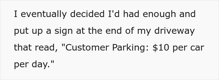 Guy Gets Tired Of Hosting Neighbor&rsquo;s Customers For Free, Slaps A $10 Parking Price Tag On His Driveway